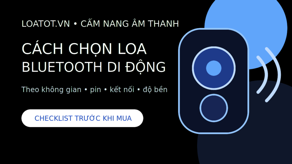 Minh họa cách chọn loa Bluetooth di động theo nhu cầu